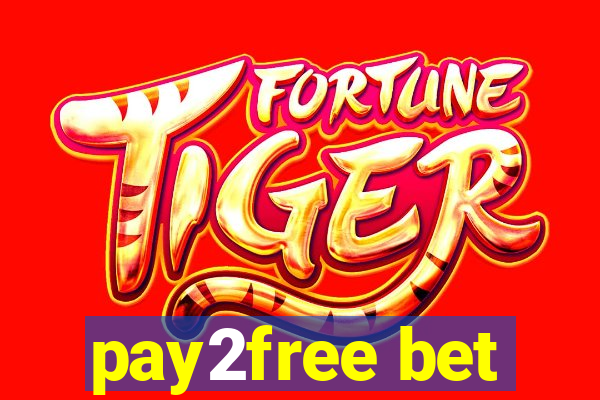 pay2free bet